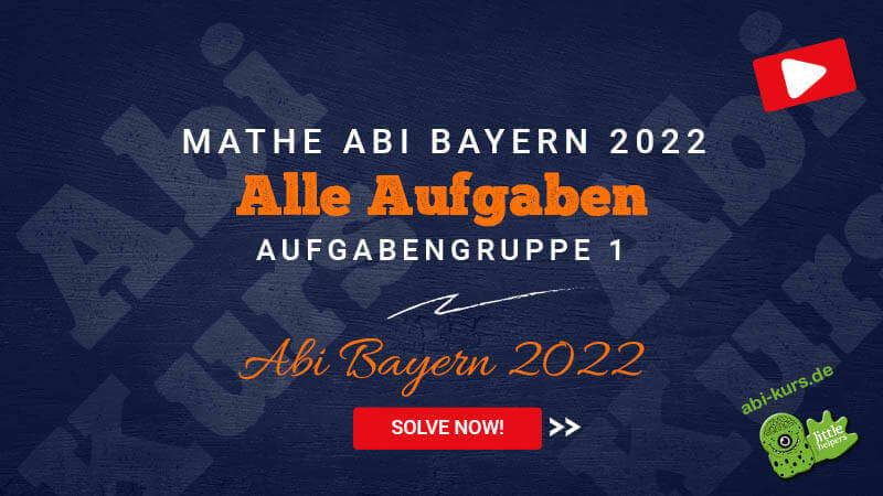 mathe-abi-bayern-2022-alle-loesungen-aufgabengruppe-1